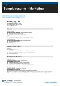 Sample resume – Marketing DO NOT COPY: You are advised not to copy this sample, but to use it to generate ideas to create your own resume. Gwen (Jin) Gao 42 Lanark Street, Clayton, VIC 3168