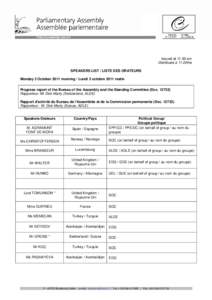 Issued at[removed]am Distribuée à 11.00hrs SPEAKERS LIST / LISTE DES ORATEURS Monday 3 October 2011 morning / Lundi 3 octobre 2011 matin Progress report of the Bureau of the Assembly and the Standing Committee (Doc. 1273