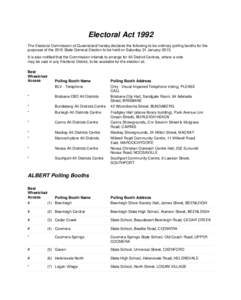 Electoral Act 1992 The Electoral Commission of Queensland hereby declares the following to be ordinary polling booths for the purposes of the 2015 State General Election to be held on Saturday 31 January[removed]It is also