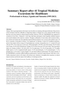 Summary Report after 41 Tropical Medicine Excursions for Healthcare Professionals to Kenya, Uganda and Tanzania[removed]TROPMEDEX Dr. Kay SCHAEFER (MD, PhD, MSc, DTM&H)