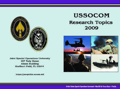 Counter-terrorism / Joint Special Operations University / United States Joint Special Operations Command / United States Special Operations Command / Commandos / Hurlburt Field / United States Air Force Special Operations School / United States special operations forces / United States Air Force / Florida / Military organization / United States Department of Defense