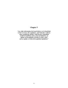 Chapter 5 “Any other information the board believes to be beneficial to the Governor, the Legislature, and Nebraska’s citizens when considering whether retail electric competition would be beneficial, such as, but no