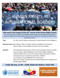 :  HUMAN RIGHTS AT INTERNATIONAL BORDERS Side-event in the margins of the 26th session of the Human Rights Council This side event aims to explore the multidimensional issues of human rights at international
