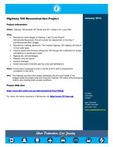 Highway 100 Reconstruction Project  January 2013 Project information Where: Highway 100 between 36th Street and 25 ½ Street in St. Louis Park