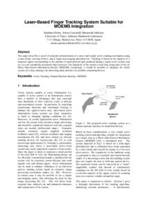 Laser-Based Finger Tracking System Suitable for MOEMS Integration St´ephane Perrin, Alvaro Cassinelli, Masatoshi Ishikawa University of Tokyo, Ishikawa Hashimoto LaboratoryHongo, Bunkyo-ku, Tokyo, Japan 