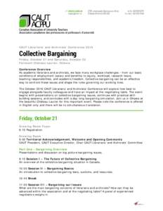 CAUT Librarians’ and Archivists’ ConferenceCollective Bargaining Friday, October 21 and Saturday, October 22 Fairmont Château Laurier, Ottawa
