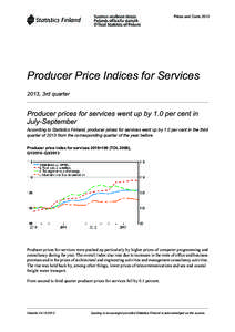 Prices and Costs[removed]Producer Price Indices for Services 2013, 3rd quarter  Producer prices for services went up by 1.0 per cent in
