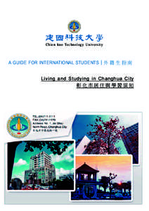 Chien kuo Technology University  A GUIDE FOR INTERNATIONAL STUDENTS | 外 籍 生 指 南 Living and Studying in Changhua City  彰化市居住與學習須知