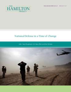 DISCUSSION PAPER[removed] | February[removed]National Defense in a Time of Change Adm. Gary Roughead, U.S. Navy (Ret.) and Kori Schake  MISSION STATEMENT