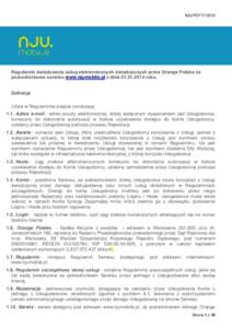 NJU/PDF77[removed]Regulamin świadczenia usług elektronicznych świadczonych przez Orange Polska za pośrednictwem serwisu www.njumobile.pl z dnia[removed]roku. Definicje Użyte w Regulaminie pojęcia oznaczają: