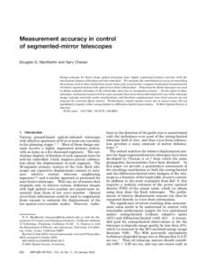 Measurement accuracy in control of segmented-mirror telescopes Douglas G. MacMartin and Gary Chanan Design concepts for future large optical telescopes have highly segmented primary mirrors, with the out-of-plane degrees