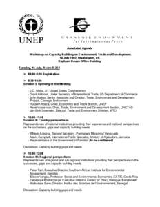 Annotated Agenda Workshop on Capacity Building on Environment, Trade and Development 16 July 2002, Washington, DC Rayburn House Office Building Tuesday, 16 July, Room B-354 Ø 08:00-8:30 Registration