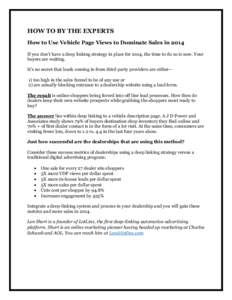 HOW TO BY THE EXPERTS How to Use Vehicle Page Views to Dominate Sales in 2014 If you don’t have a deep linking strategy in place for 2014, the time to do so is now. Your buyers are waiting. It’s no secret that leads 