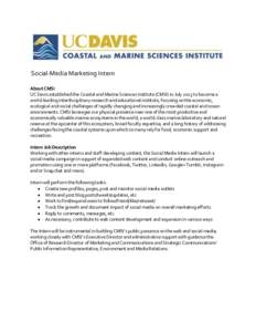 Social-Media Marketing Intern About CMSI UC Davis established the Coastal and Marine Sciences Institute (CMSI) in July 2013 to become a world-leading interdisciplinary research and educational institute, focusing on the 
