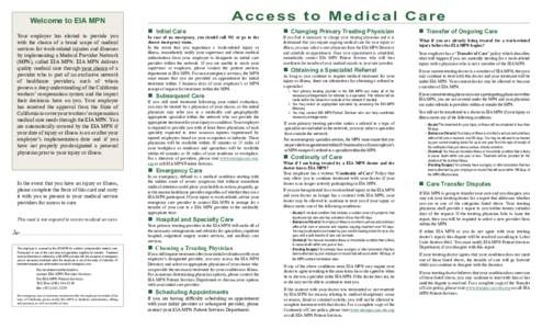 Access to Medical Care  Welcome to EIA MPN Your employer has elected to provide you with the choice of a broad scope of medical services for work-related injuries and illnesses