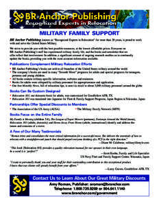 MILITARY FAMILY SUPPORT BR Anchor Publishing, known as “Recognized Experts in Relocation” for more than 20 years, is proud to work with and serve the United States Military. We strive to provide you with the best pos