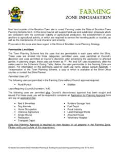 FARMING ZONE INFORMATION Most land outside of the Brookton Town site is zoned ‘Farming’ under the Shire of Brookton Town Planning Scheme No.3. In this zone Council will support land use and subdivision proposals whic