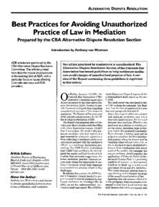 ALTERNATIVE DISPUTE RESOLUTION  Best Practices for Avoiding Unauthorized Practice of Law in Mediation Prepared by the CBA Alternative Dispute Resolution Section Introduction by Anthony van Westrum