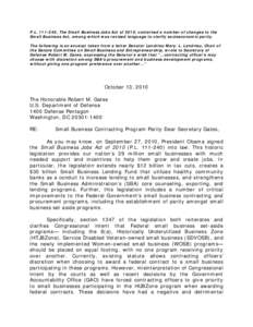 P.L[removed], The Small Business Jobs Act of 2010, contained a number of changes to the Small Business Act, among which was revised language to clarify socioeconomic parity. The following is an excerpt taken from a lette