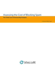Assessing the Cost of Blocking Spam The Total Cost of Ownership Analysis A Vircom White Paper Table of Contents Introduction ..............................................................................................