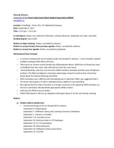 Meeting Minutes: University of the Fraser Valley Social Work Student Association (SWSA) [removed] Location: A Building – Room 165, UFV Abbotsford Campus Date: September 6, 2012 Time: 11:35 pm – 12:51 pm
