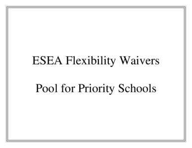 ESEA Flexibility Waivers Pool for Priority Schools plantname Wolford Public School Rhame Elem School