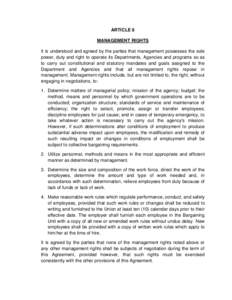 ARTICLE 6 MANAGEMENT RIGHTS It is understood and agreed by the parties that management possesses the sole power, duty and right to operate its Departments, Agencies and programs so as to carry out constitutional and stat