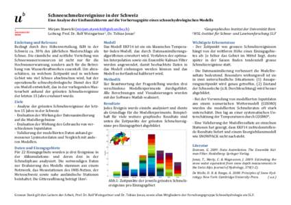 Schneeschmelzereignisse	
  in	
  der	
  Schweiz	
    Eine	
  Analyse	
  der	
  Einflussfaktoren	
  auf	
  die	
  Vorhersagegüte	
  eines	
  schneehydrologischen	
  Modells	
     Mirjam	
  Stawicki	
  (m