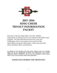 SDSU CHEER TRYOUT INFORMATION PACKET Welcome to the San Diego State University Athletic Department, and thank you for your interest in the SDSU Cheer