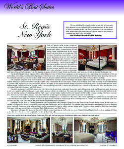 St. Regis New York “We are delighted to proudly debut a new era of contemporary glamour at our beloved Fifth Avenue address. As the needs of luxury travelers evolve, the hotel continues to be synonymous with impeccable