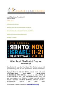 Israel Film Center Newsletter #3 October 2010 In This Issue: OTHER ISRAEL FILM FESTIVAL HIGHLIGHTS FROM THE HAIFA INTERNATIONAL FILM FESTIVAL HIGHLIGHTS FROM THE HAMPTONS INTERNATIONAL FILM FESTIVAL