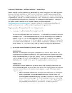 Fredericton Chamber Blog – Anti-Spam Legislation – Morgan Peters By now hopefully you have made yourself familiar with the federal government’s anti-spam legislation (Canada’s Anti-Spam Legislation, or ‘CASL’