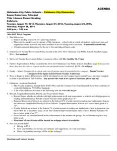 AGENDA Oklahoma City Public Schools – Oklahoma City Elementary Susan Robertson, Principal Title I Annual Parent Meeting Cafeteria Tuesday, August 19, 2014, Thursday, August 21, 2014, Tuesday, August 26, 2014,