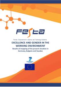 Female Empowerment in Science and Technology Academia  EXCELLENCE AND GENDER IN THE WORKING ENVIRONMENT Results of mapping of the present situation in Germany, Bulgaria and Sweden