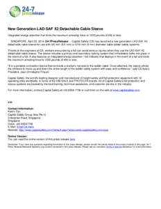 New Generation LAD-SAF X2 Detachable Cable Sleeve Integrated energy absorber that limits the maximum arresting force to 1350 pounds (6 kN) or less. SINGAPORE, April 03, [removed]7PressRelease/ -- Capital Safety (CS) has 