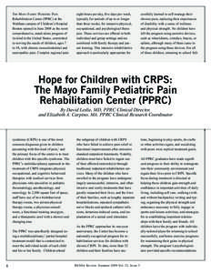 THE MAYO FAMILY PEDIATRIC PAIN Rehabilitation Center (PPRC) at the Waltham campus of Children’s Hospital Boston opened in June 2008 as the most comprehensive, stand-alone program of its kind in the United States, commi