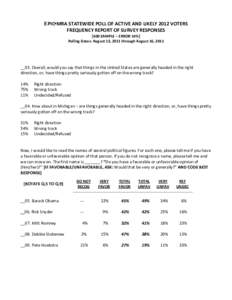 EPIC▪MRA STATEWIDE POLL OF ACTIVE AND LIKELY 2012 VOTERS FREQUENCY REPORT OF SURVEY RESPONSES [600 SAMPLE – ERROR ±4%] Polling Dates: August 13, 2011 through August 16, 2011  __03. Overall, would you say that things