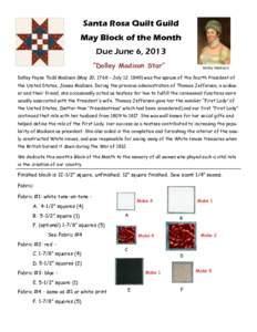 Santa Rosa Quilt Guild May Block of the Month Due June 6, 2013 “Dolley Madison Star”  Dolley Madison