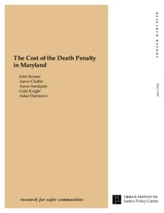 R E S E A R C H  research for safer communities The Cost of the Death Penalty in Maryland  March 2008