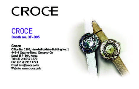 CROCE  Booth no: 3F-D05 Croce[removed]Gayang-Dong, Gangseo-Gu