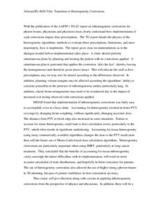 AbstractID: 4020 Title: Transition to Heterogeneity Corrections  With the publication of the AAPM’s TG-65 report on inhomogeneity corrections for photon beams, physicians and physicists must clearly understand how impl