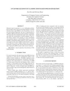 ON GENERALIZATION OF CLASSIFICATION BASED SPEECH SEPARATION Kun Han and DeLiang Wang∗ Department of Computer Science and Engineering & Center for Cognitive Science The Ohio State University Columbus, OH, USA