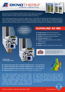 Hlavním cílem firmy Oknotherm je vyrábět kvalitní okna a dveře, a proto jsme pro Vás zavedli do výroby profilové systémy od renomovaného německého výrobce okenních profilů firmy VEKA, který je mezinárod