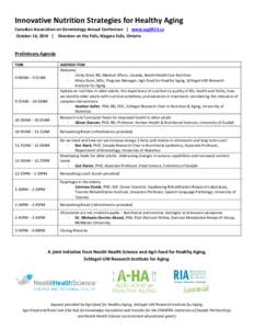 Innovative Nutrition Strategies for Healthy Aging Canadian Association on Gerontology Annual Conference | www.cag2014.ca October 16, 2014 | Sheraton on the Falls, Niagara Falls, Ontario Preliminary Agenda TIME