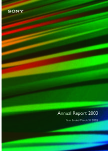 Annual Report 2003 Year Ended March 31, 2003 Financial Highlights Sony Corporation and Consolidated Subsidiaries Year ended March 31