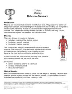 X-Plain Muscles Reference Summary Introduction Muscles are very important elements of the human body. They account for about half of a person’s weight. Understanding how muscles work and how they can be injured is