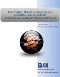 Best Practices Manual for Administering Consistent, Uniform, and Safe Food, Pools, and Lodging Programs in Minnesota Section 2: Trained Regulatory Staff