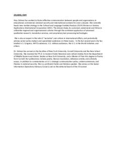 ZALMAN, AMY Amy Zalman has worked to foster effective communication between people and organizations in educational, commercial, national security and international contexts for over a decade. She currently heads new mar