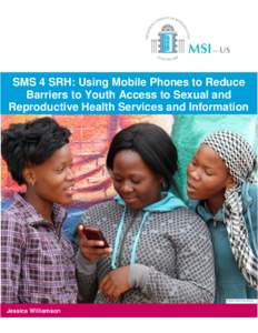 SMS 4 SRH: Using Mobile Phones to Reduce Barriers to Youth Access to Sexual and Reproductive Health Services and Information © Marie Stopes International