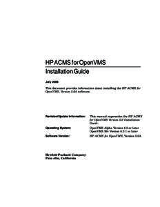 HP ACMS for OpenVMS Installation Guide July 2006 This document provides information about installing the HP ACMS for OpenVMS, Version 5.0A software.